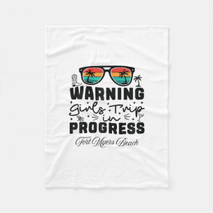 Warning Girls Trip In Progress Vacation Fort Myers Fleece Blanket