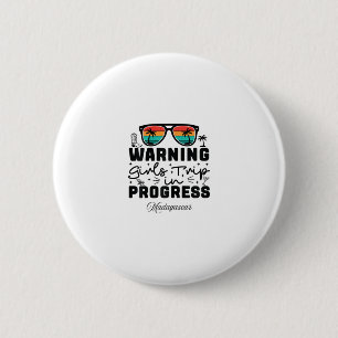 Warning Girls Trip In Progress Vacation Madagascar 6 Cm Round Badge