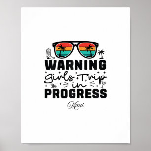 Warning Girls Trip In Progress Vacation Maui Poster
