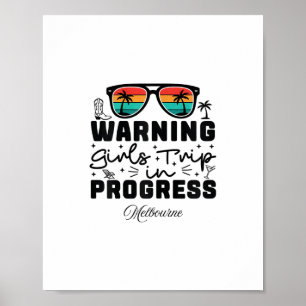Warning Girls Trip In Progress Vacation Melbourne Poster