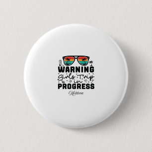 Warning Girls Trip In Progress Vacation Moldova 6 Cm Round Badge