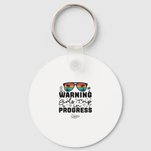 Warning Girls Trip In Progress Vacation Qatar Key Ring