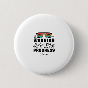Warning Girls Trip In Progress Vacation Slovenia  6 Cm Round Badge