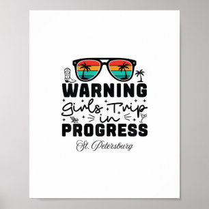 Warning Girls Trip In Progress Vacation St. Peters Poster