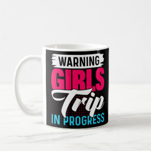 Warning Girls Trip In Progress Weekend Party Vacat Coffee Mug