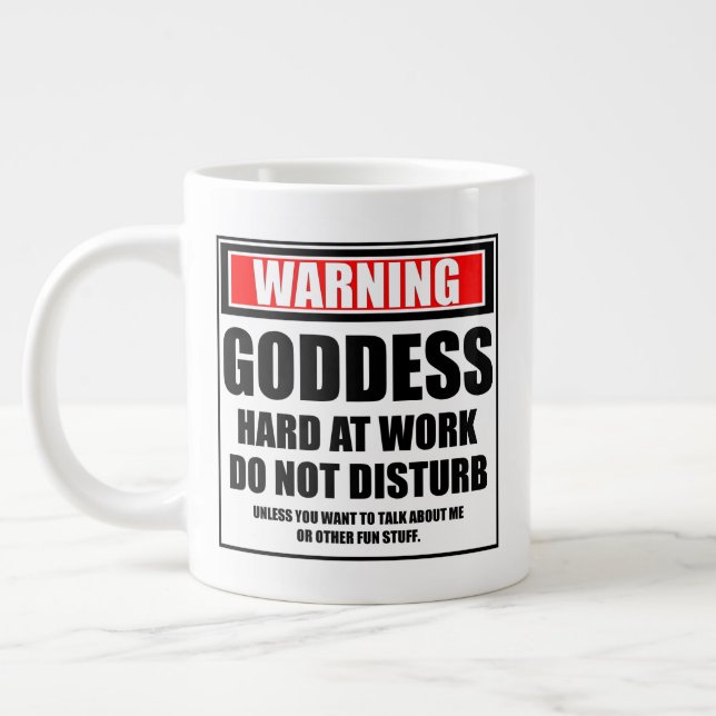 Warning Goddess Hard At Work Do Not Disturb Large Coffee Mug (Left)