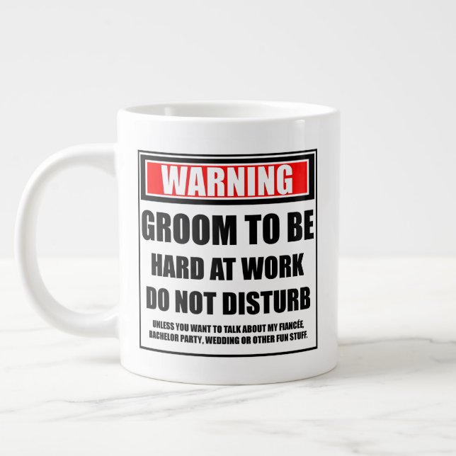 Warning Groom To Be Hard At Work Do Not Disturb Large Coffee Mug (Left)