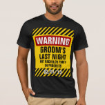 Warning Groom's Last Night Out Bachelor Party T-Shirt<br><div class="desc">Warning Groom's Last Night Out Bachelor Party Tee. Warning black yellow stripes with big customisable white text "Warning" against red background and black text "Groom's Last Night Out Bachelor Party in Progress" and fully customisable date "02/01/'13". This great attention bachelor party shirt is fully customisable, add your text(s) and images!...</div>