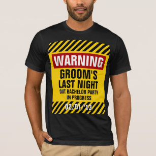 Warning Groom's Last Night Out Bachelor Party T-Shirt