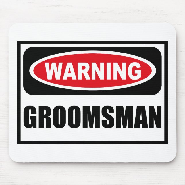 Warning GROOMSMAN Mousepad (Front)