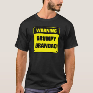 Warning Grumpy Grandad Sign Dad Grandad T-Shirt