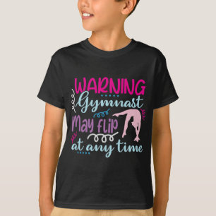 Warning Gymnast May Flip at Any Time T-Shirt