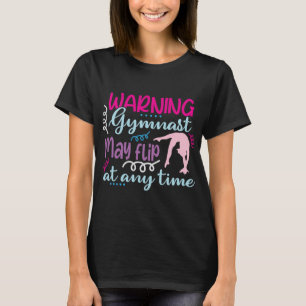 Warning Gymnast May Flip at Any Time T-Shirt
