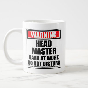 Warning Headmaster Hard At Work Do Not Disturb Large Coffee Mug