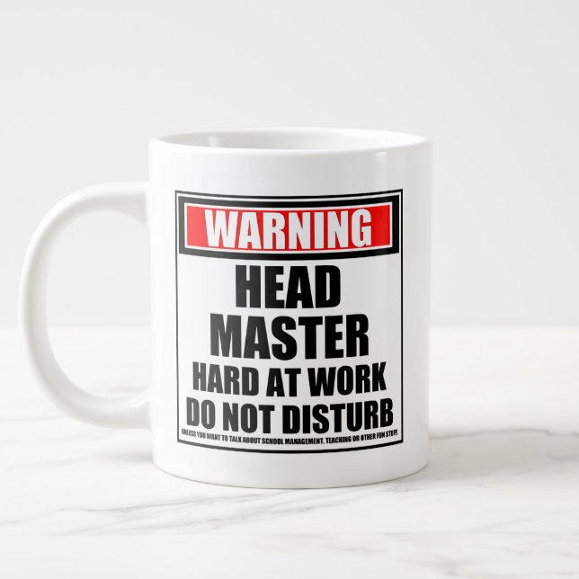 Warning Headmaster Hard At Work Do Not Disturb Large Coffee Mug (Left)