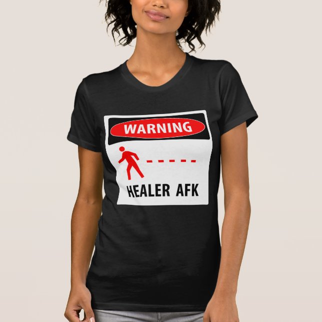 Warning healer AFK T-Shirt (Front)