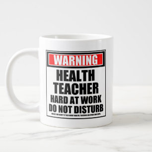 Warning Health Teacher Hard At Work Do Not Disturb Large Coffee Mug