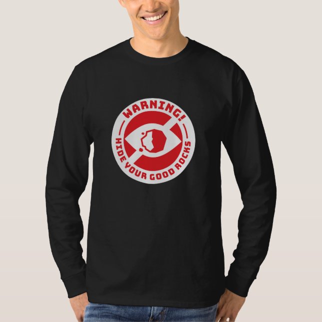 Warning - Hide Your Good Rocks Black Tshirts (Front)