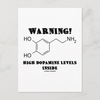 Warning! High Dopamine Levels Inside Postcard