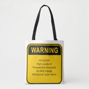 WARNING: High Levels of Perspective Detected  Tote Bag