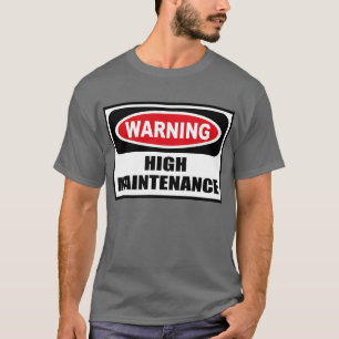Warning HIGH MAINTENANCE Men's Dark T-Shirt