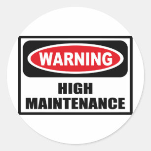 Warning HIGH MAINTENANCE Sticker