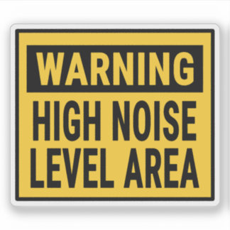Warning High Noise Level Area