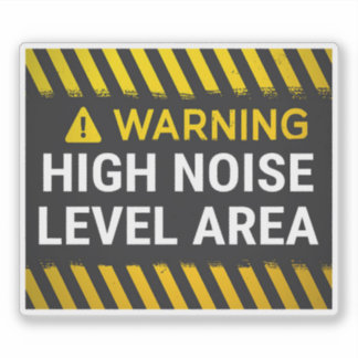 Warning High Noise Level Area Sign
