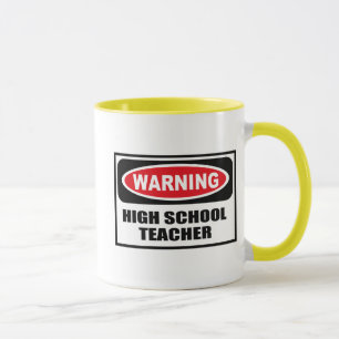 Warning HIGH SCHOOL TEACHER Mug