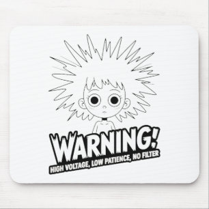 Warning! High Voltage, Low Patience, No Filter!  Mouse Mat