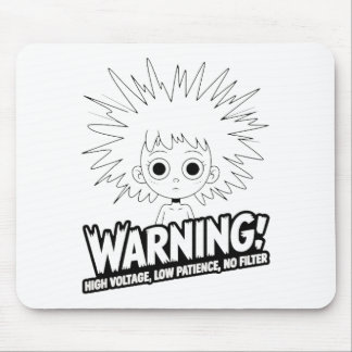 Warning! High Voltage, Low Patience, No Filter! Mouse Mat