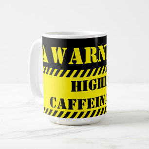 Warning Highly Caffeinated Coffee Mug