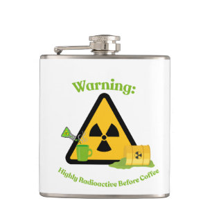 Warning: Highly Radioactive Before Coffee Hip Flask