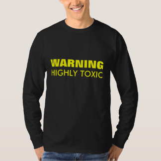 WARNING Highly Toxic funny Long Sleeved Top T-Shir