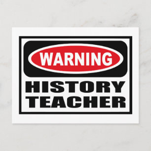 Warning HISTORY TEACHER Postcard