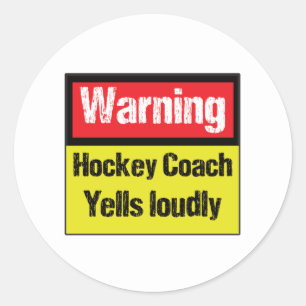 Warning Hockey Coach Yells Loudly Classic Round Sticker