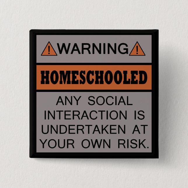 Warning! Homeschooled! 15 Cm Square Badge (Front)