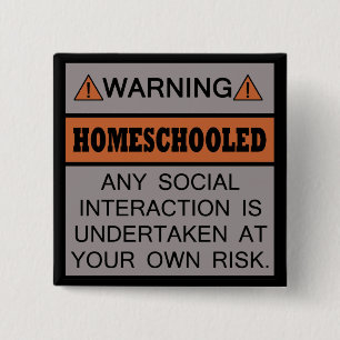 Warning! Homeschooled! 15 Cm Square Badge
