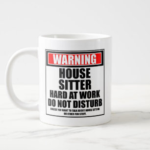 Warning House Sitter Hard At Work Do Not Disturb Large Coffee Mug