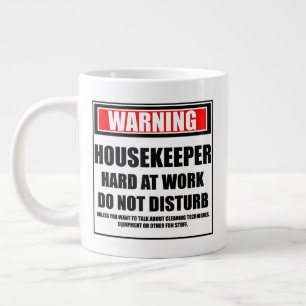 Warning Housekeeper Hard At Work Do Not Disturb Large Coffee Mug