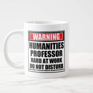 Warning Humanities Professor Hard At Work Large Coffee Mug