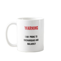 Warning: I am  prone to shenanigans and malarkey