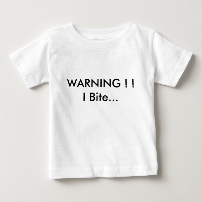 WARNING ! !   I Bite... Baby T-Shirt (Front)
