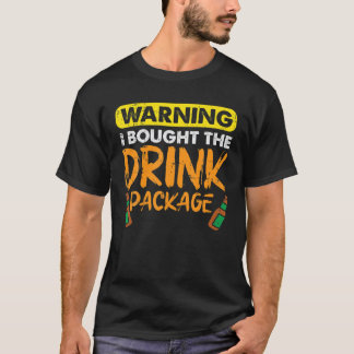 Warning I Bought Drink Package Beer Cruise Drinkin T-Shirt