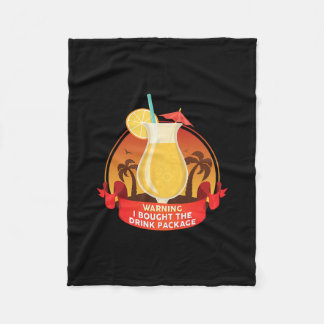 Warning I Bought The Drink Package  Fleece Blanket