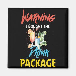 Warning I Bought the Drink Package Funny Cruise Magnet