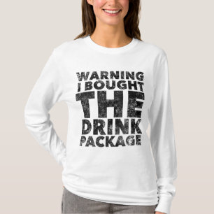 Warning I bought the Drink Package - Funny Cruise T-Shirt