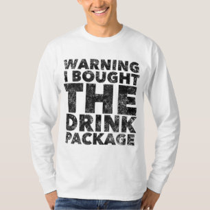 Warning I bought the Drink Package - Funny Cruise T-Shirt