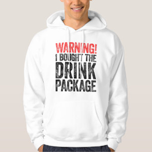 Warning I Bought The Drink Package Hoodie