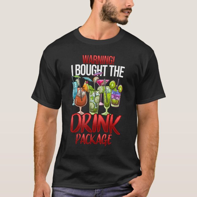 Warning I Bought The Drink Package Shirt Funny Cru (Front)